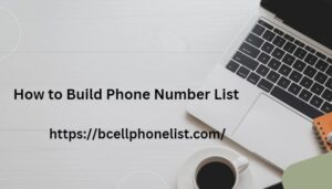 How to Build Phone Number List